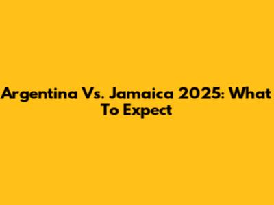 Argentina Vs. Jamaica 2025: What To Expect