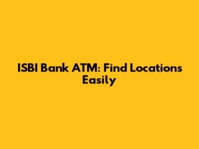 ISBI Bank ATM: Find Locations Easily